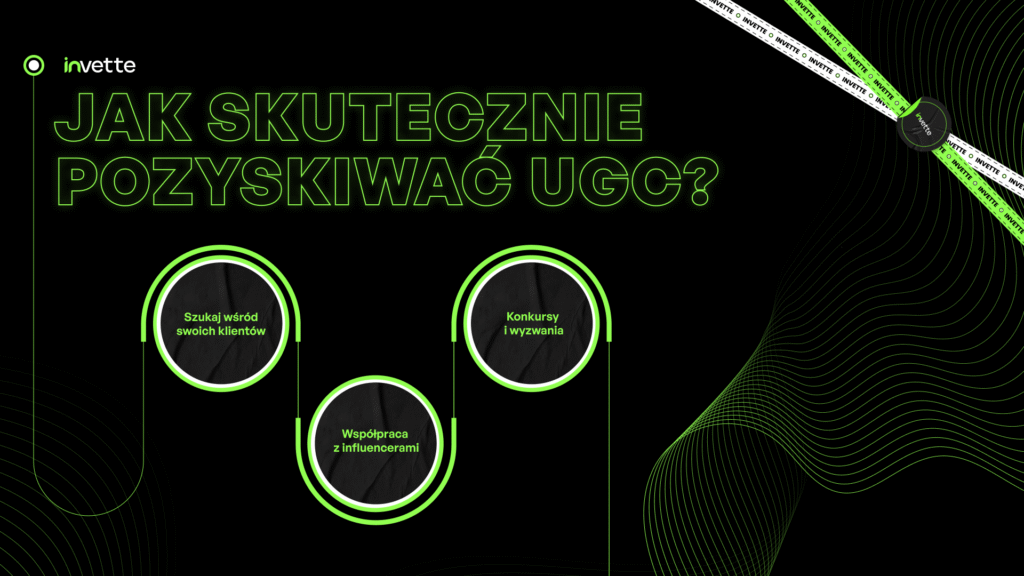 jak pozyskiwać ugc